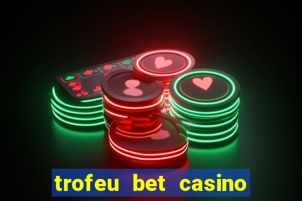 trofeu bet casino category all